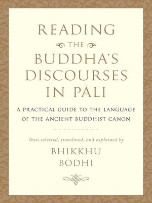 cover image of Reading the Buddha's Discourses in Pali: a Practical Guide to the Language of the Ancient Buddhist Canon